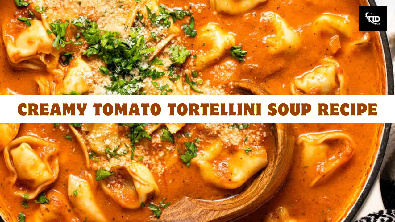 Creamy Tomato Tortellini Soup Recipe