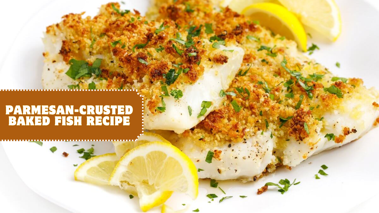 Parmesan-Crusted Baked Fish Recipe